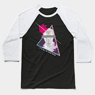 It's All In Your Head - Vaporwave Aesthetics Baseball T-Shirt